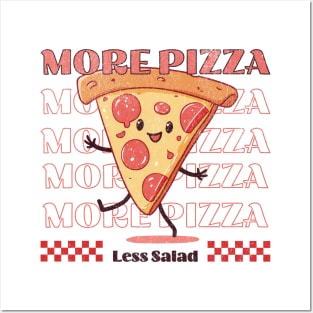 More pizza less salad - eat happy not healthy Posters and Art